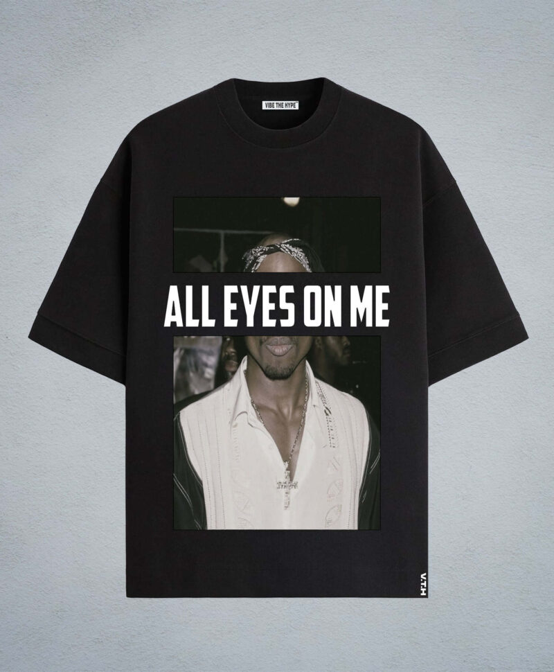 ALL EYES ON ME OVERSIZED 1