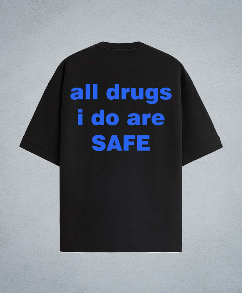 SAFE DRUG T SHIRT 1